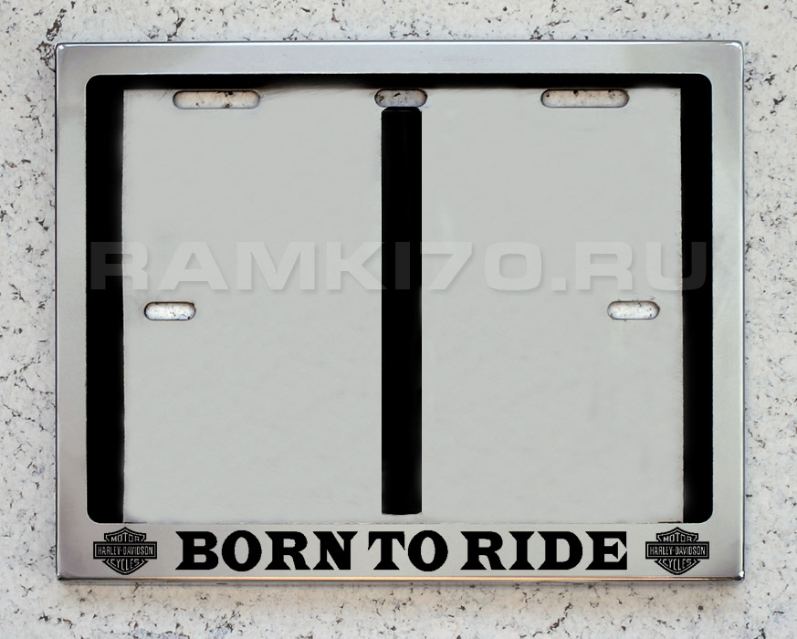 Номерная мото рамка Harley-Davidson BORN TO RIDE для номера с надписью из нержавеющей стали